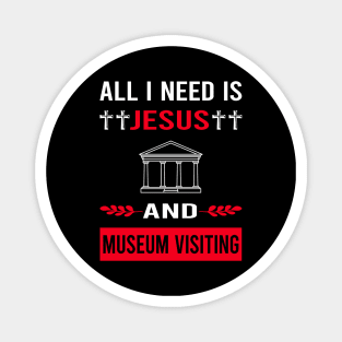 I Need Jesus And Museum Visiting Magnet